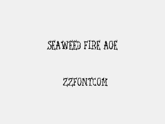 Seaweed Fire AOE