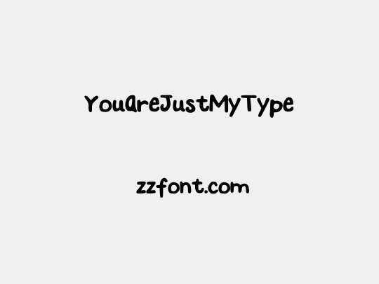 YouAreJustMyType