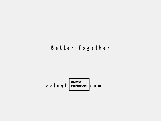 Better Together