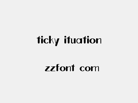 ticky ituation