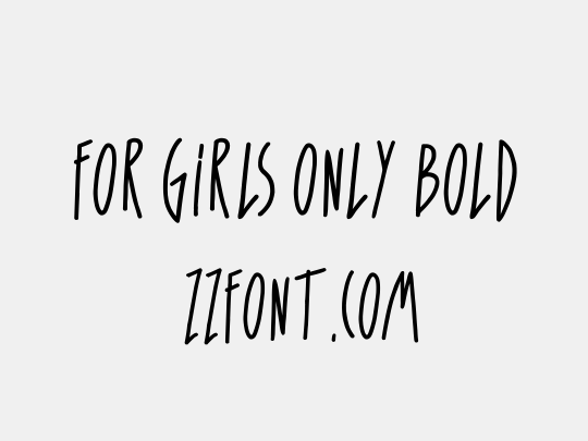 For Girls Only Bold