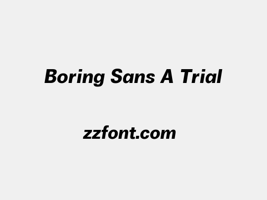 Boring Sans A Trial
