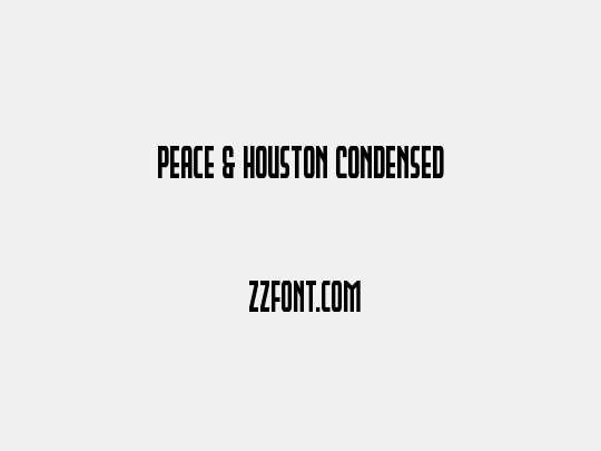 Peace & Houston Condensed