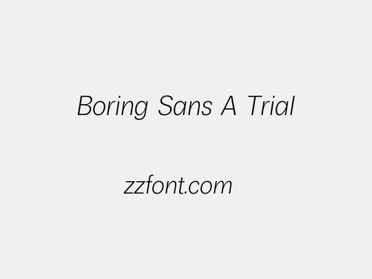 Boring Sans A Trial