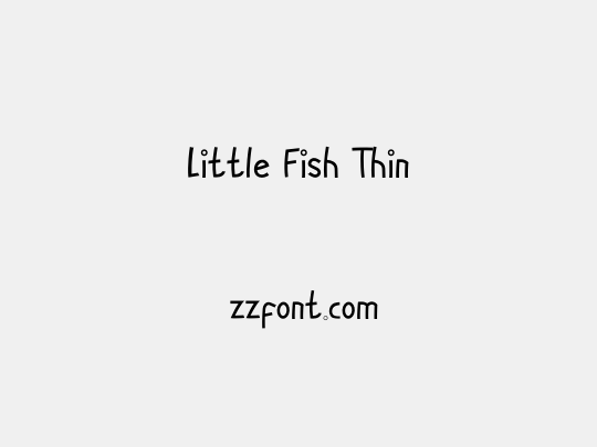 Little Fish Thin