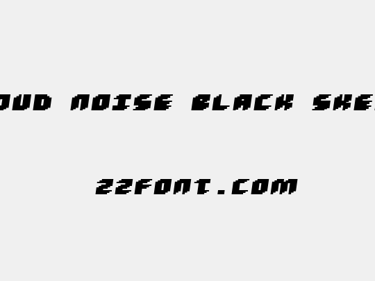 Loud noise Black Skew