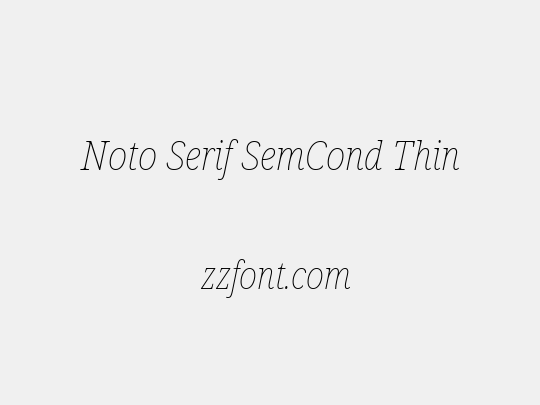 Noto Serif SemCond Thin