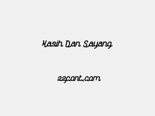 Kasih Dan Sayang
