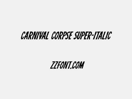 Carnival Corpse Super-Italic