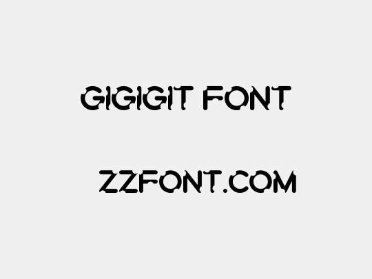 Gigigit Font