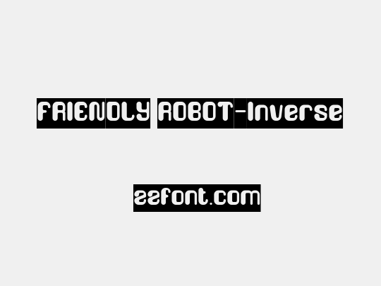 FRIENDLY ROBOT-Inverse