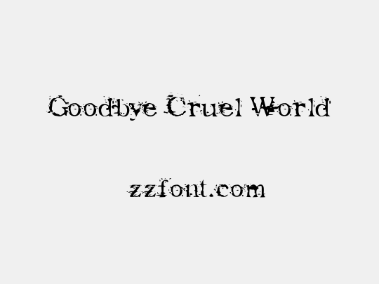 Goodbye Cruel World