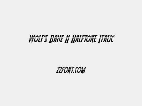 Wolf's Bane II Halftone Italic