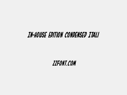 In-House Edition Condensed Italic