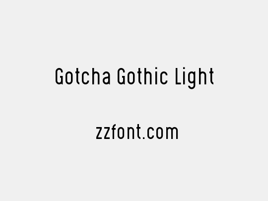Gotcha Gothic Light