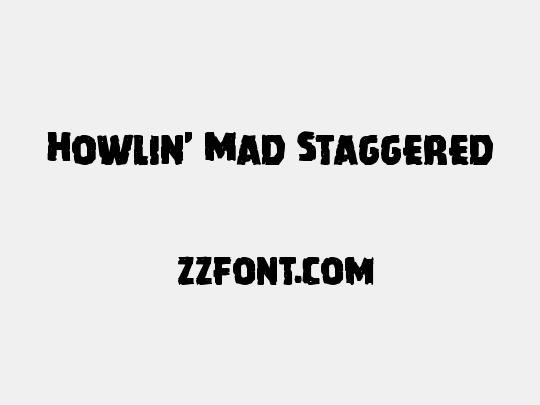 Howlin' Mad Staggered