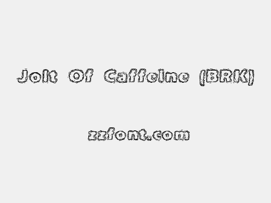 Jolt Of Caffeine (BRK)