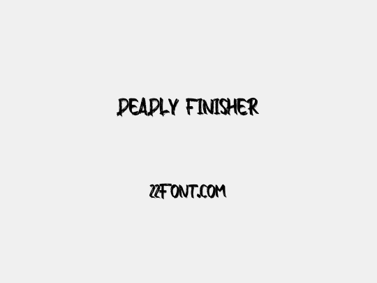 DEADLY FINISHER