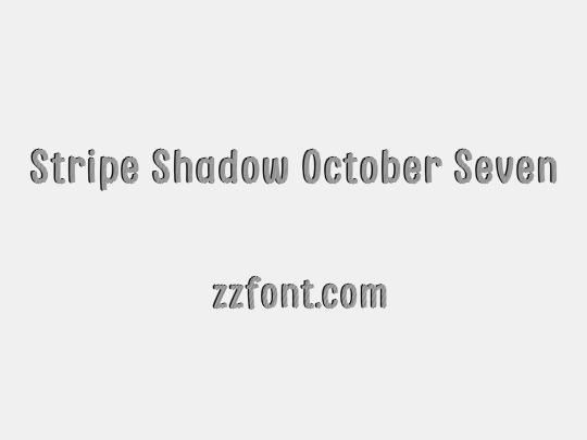 Stripe Shadow October Seven