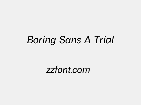 Boring Sans A Trial