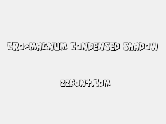 Cro-Magnum Condensed Shadow