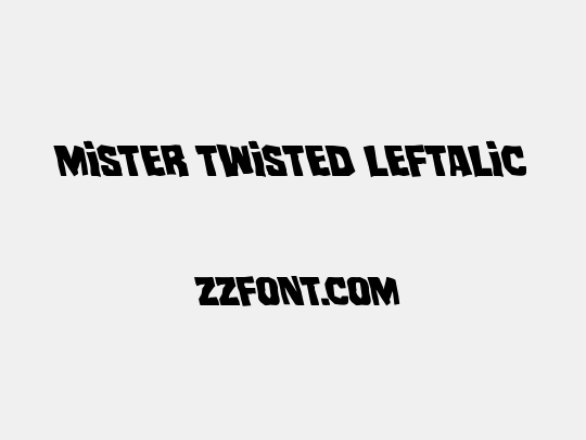 Mister Twisted Leftalic
