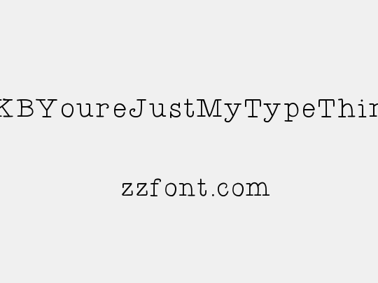 KBYoureJustMyTypeThin