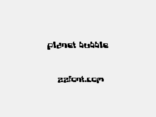 Planet Bubble