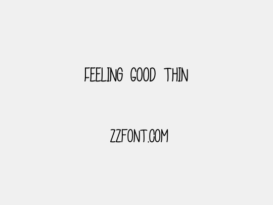 Feeling Good Thin