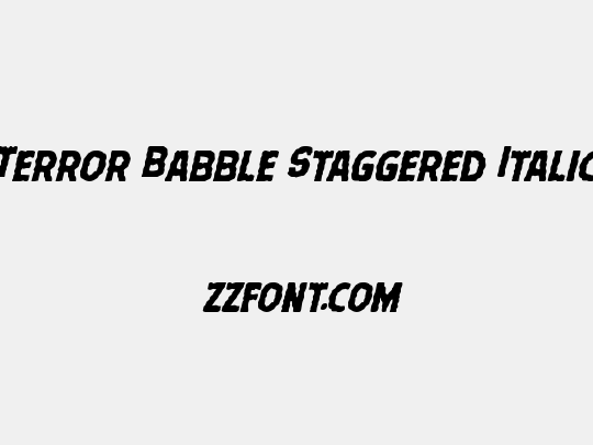 Terror Babble Staggered Italic