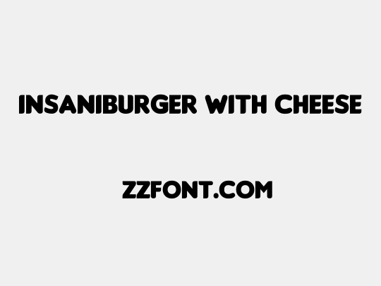 Insaniburger with Cheese