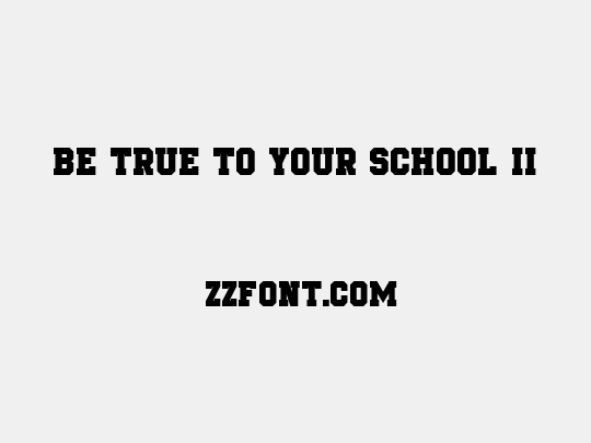 Be True To Your School II