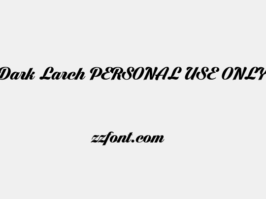 Dark Larch PERSONAL USE ONLY