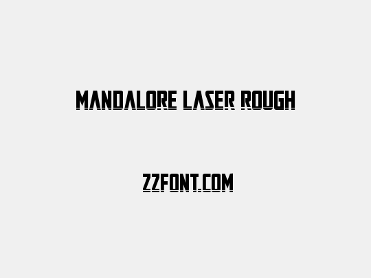 Mandalore Laser Rough