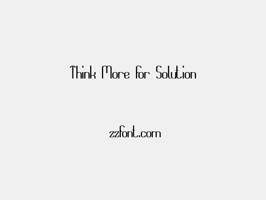 Think More For Solution