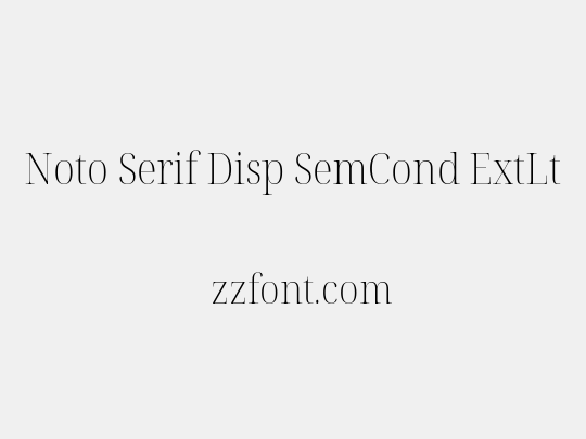 Noto Serif Disp SemCond ExtLt
