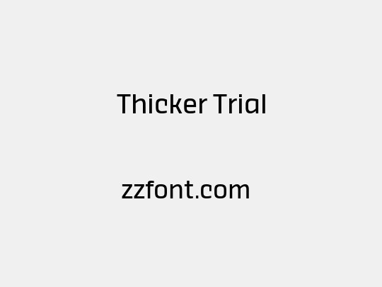 Thicker Trial