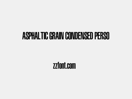 ASPHALTIC GRAIN CONDENSED PERSO