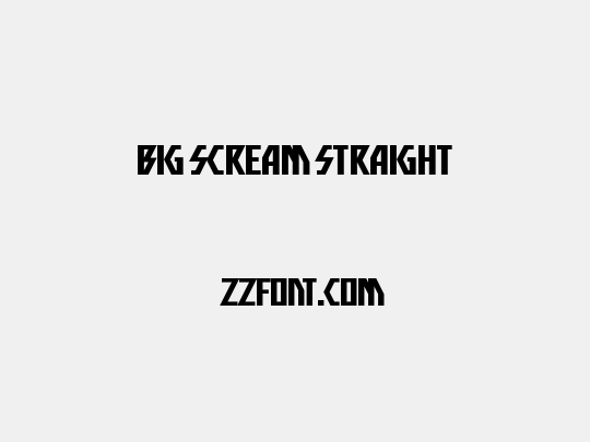 Big Scream Straight
