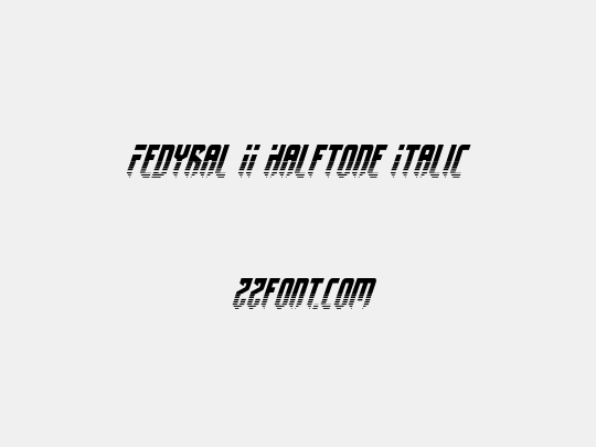 Fedyral II Halftone Italic