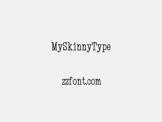 MySkinnyType