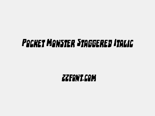 Pocket Monster Staggered Italic