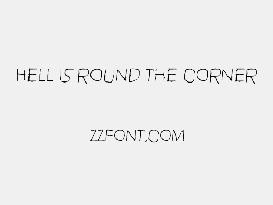 Hell is round the corner