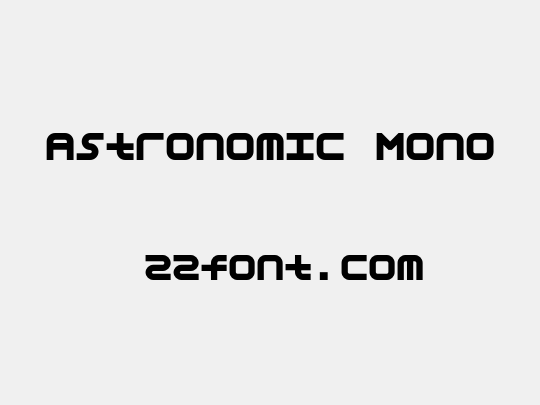 Astronomic Mono
