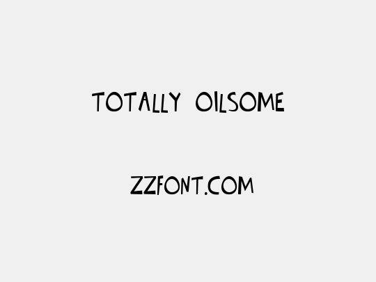 Totally Oilsome