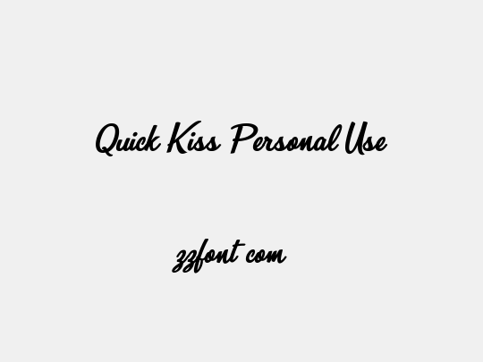 Quick Kiss Personal Use