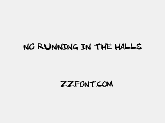 No Running In The Halls