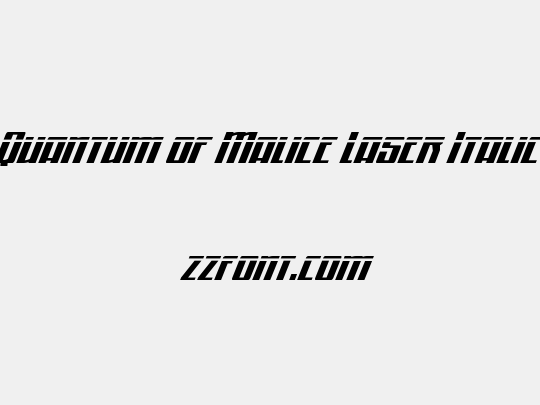 Quantum of Malice Laser Italic