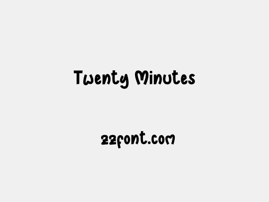 Twenty Minutes