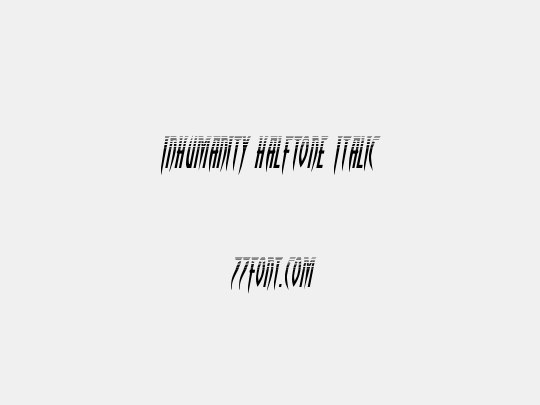 Inhumanity Halftone Italic
